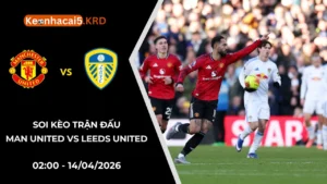 Soi Kèo Trận Man United vs Leeds United | 02:00 - 14/04/2026